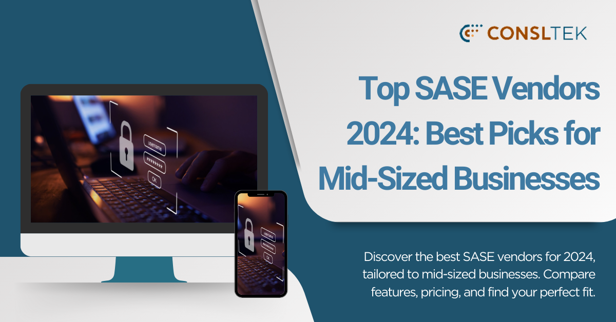 Top SASE Vendors 2024: Best Picks for Mid-Sized Businesses