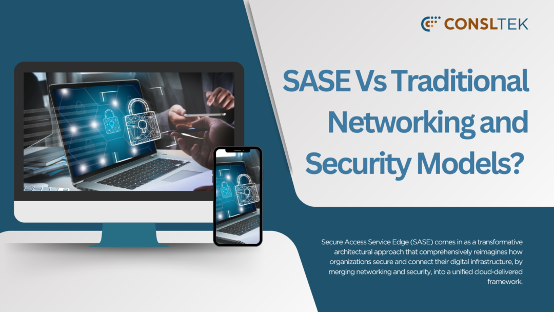 SASE Vs Traditional Networking and Security Models?