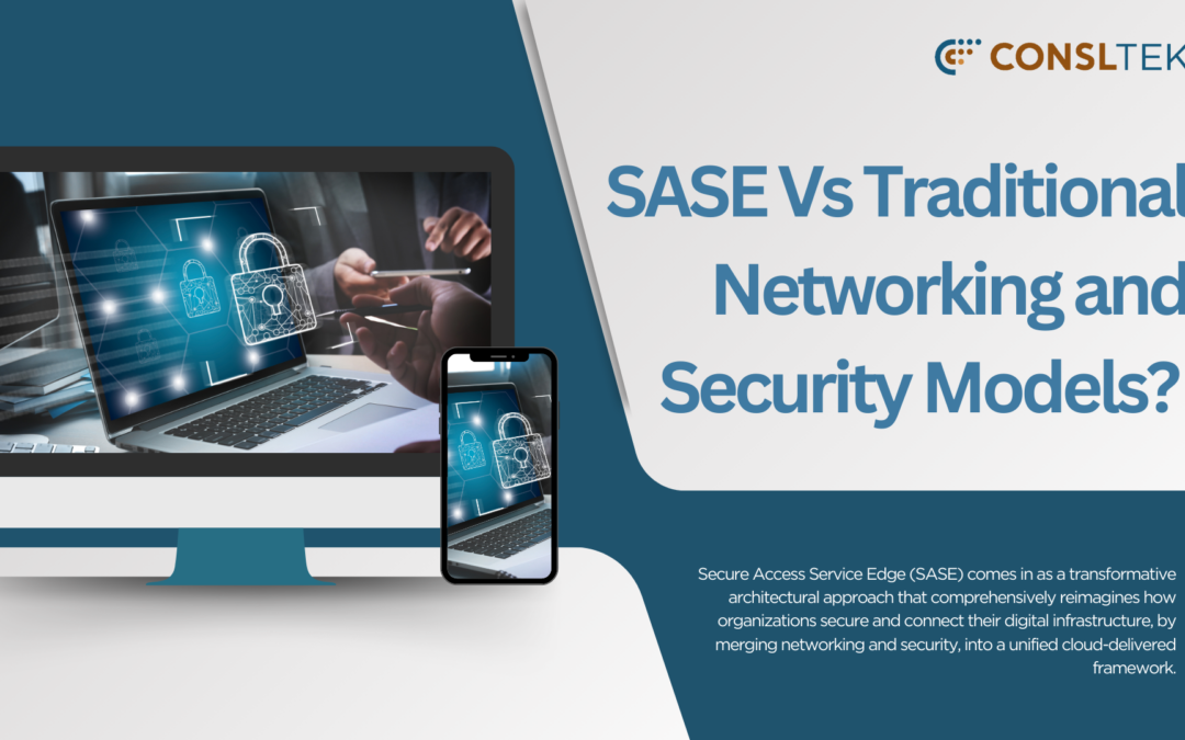 SASE Vs Traditional Networking and Security Models?