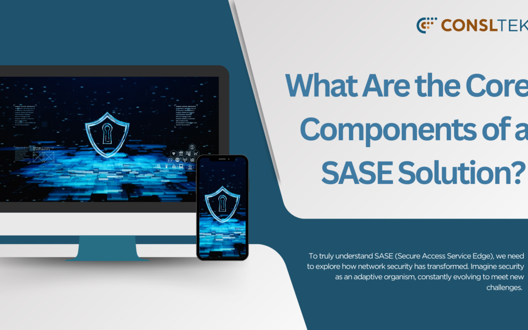 What Are the Core Components of a SASE Solution?