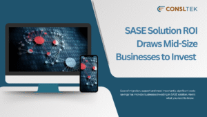 SASE Solution ROI Draws Mid-Size Businesses to Invest